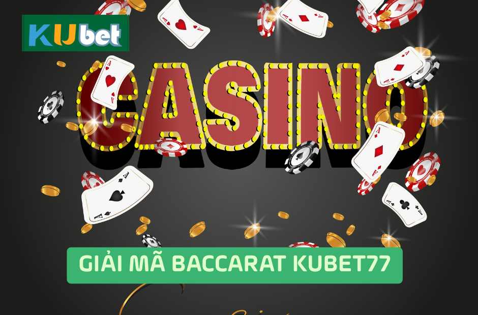 Giải Mã Baccarat Kubet77