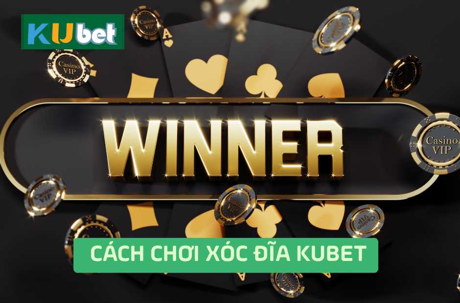 Bật Mí Cách Chơi Kubet Xóc Đĩa Dễ Trúng