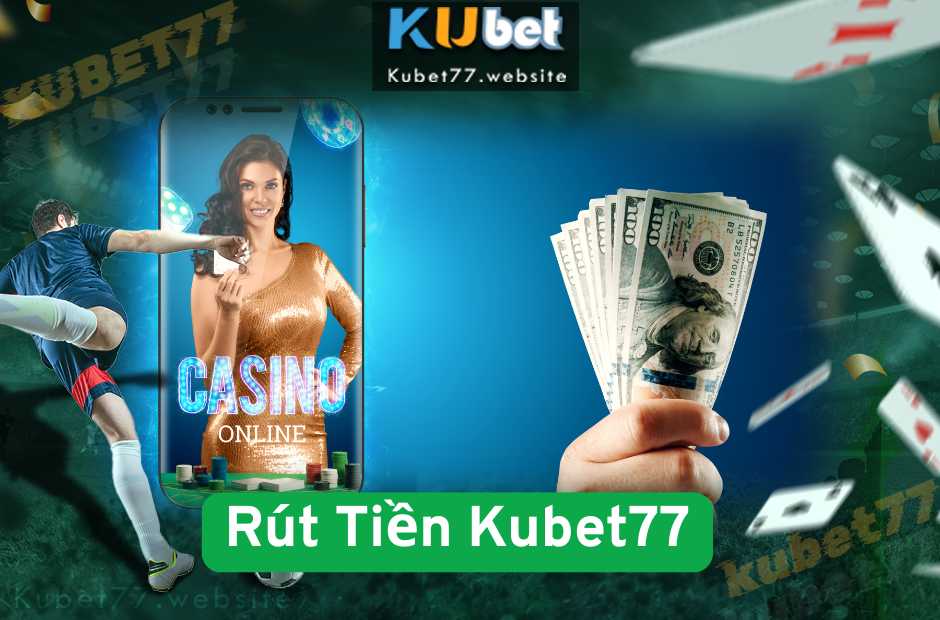 Hướng Dẫn Rút Tiền Kubet77 An Toàn - Về Tài Khoản Trong Ngày
